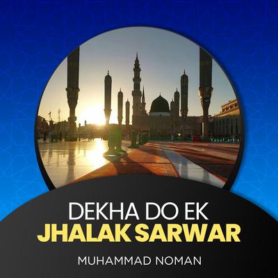 Dekha Do Ek Jhalak Sarwar By Muhammad Noman's cover