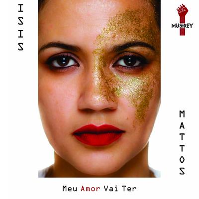 Meu Amor Vai Ter (feat. Isis Mattos)'s cover