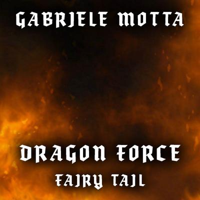 Dragon Force (From "Fairy Tail") By Gabriele Motta's cover