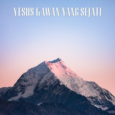 Yesus Kawan yang Sejati's cover