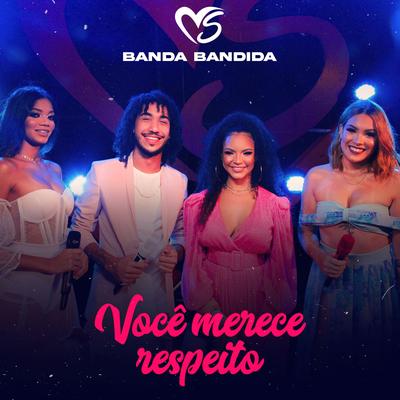 Você Merece Respeito By Banda Sentimentos, Banda Bandida's cover