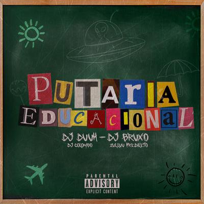 Putaria Educacional By Dj Colombo, Zulluu Predileto, DJ Duuh, Bruxo DJ's cover