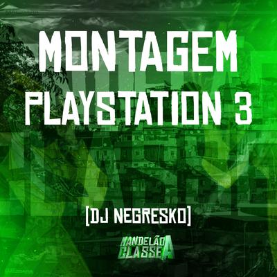 Montagem Playstation 3 By DJ NEGRESKO's cover