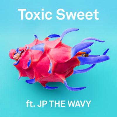 Toxic Sweet feat. JP THE WAVY By m-flo's cover