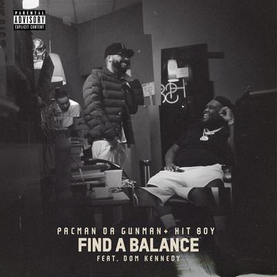 Find A Balance (feat. DOM KENNEDY) By Pacman Da Gunman, Hit-Boy, Dom Kennedy's cover