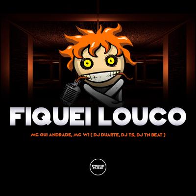 Fiquei Louco (feat. MC Gui Andrade, MC W1) (feat. MC Gui Andrade & MC W1)'s cover
