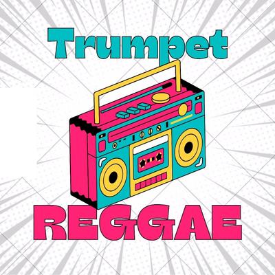 Trumpet Reggae's cover