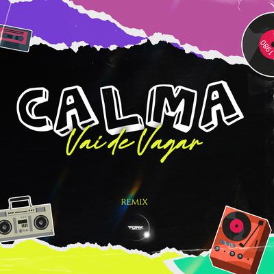 Calma Vai Devagar (Remix)'s cover