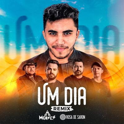 Um Dia (Remix) By DJ Moisés, Rosa de Saron's cover