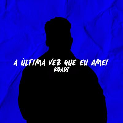 A Última Vez Que Eu Amei's cover