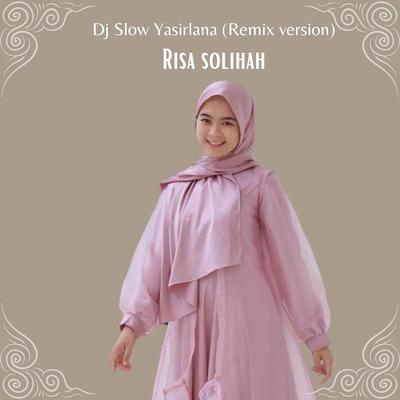 Dj Slow Yasirlana (Remix version)'s cover