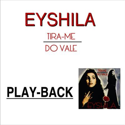 Tira-me do Vale (Playback) By Eyshila's cover