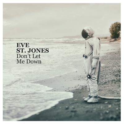 Don't Let Me Down By Eve St. Jones's cover