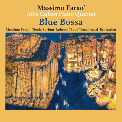Blue Bossa By Massimo Farao' Afro Cuban Piano Quartet's cover