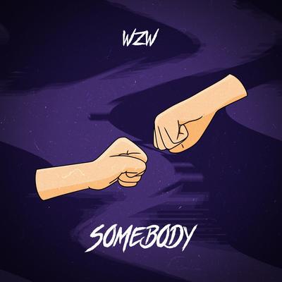 Somebody By WZW's cover