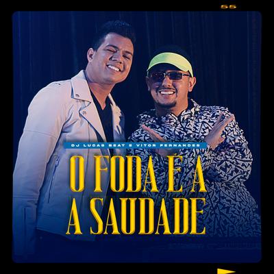 O Foda É a Saudade By Vitor Fernandes's cover