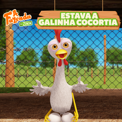 Estava a Galinha Cocortia By O Reino Infantil, A Fazenda Do Zenon's cover