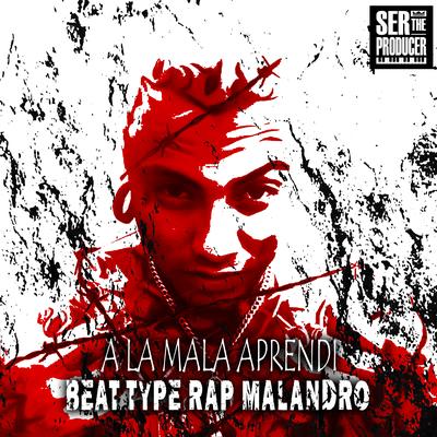Beat Type Rap Malandro - A la Mala Aprendí's cover