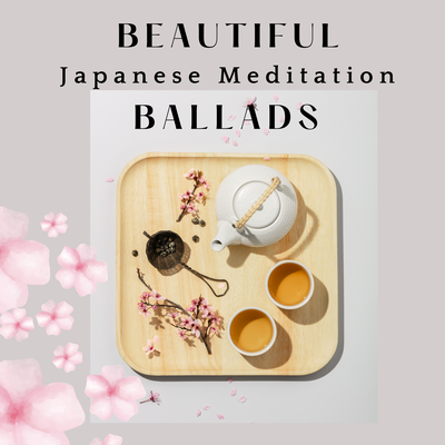 Beautiful Japanese Meditation Ballads's cover