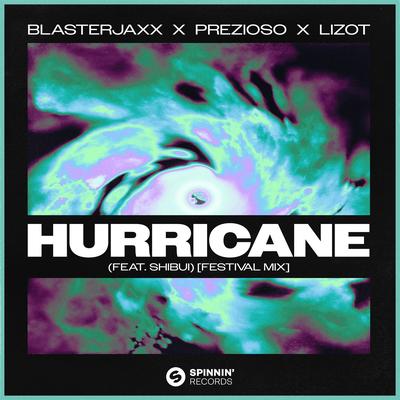 Hurricane (feat. SHIBUI) [Festival Mix] By Blasterjaxx, LIZOT, Prezioso, Shibui's cover