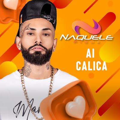 Ai Calica (Cover) By Naquele Pique, Canal Do Pedra's cover