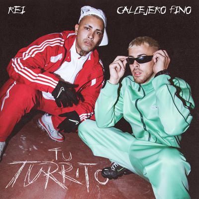 Tu Turrito By Rei, Callejero Fino's cover