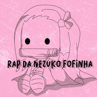 Rap da Nezuko Fofinha's cover