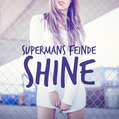 Shine By Supermans Feinde's cover