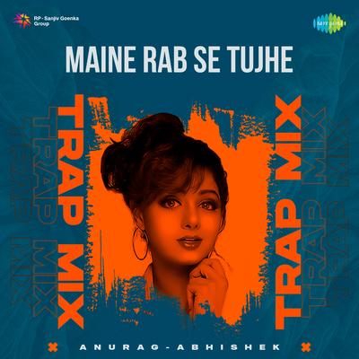 Maine Rab Se Tujhe - Trap Mix's cover