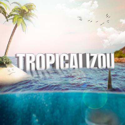 Tropicalizou (Minitape)'s cover