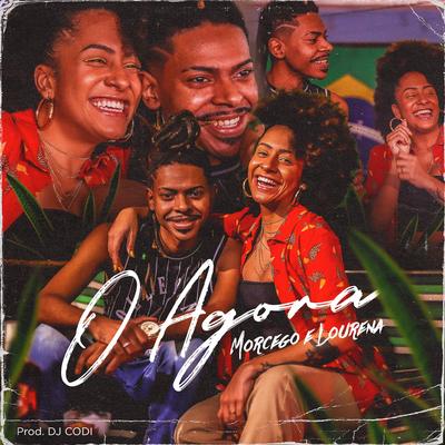 O Agora By Morcego, Lourena, Dj Codi's cover