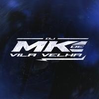 DJ MK DE VILA VELHA's avatar cover
