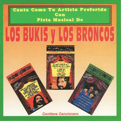 Canta Como Tu Artista Preferido Con Pista Musical De Los Bukis y Los Broncos's cover