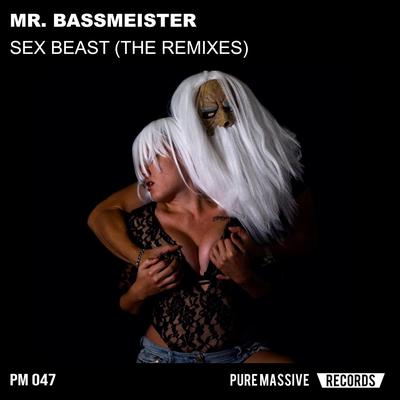 Sex Beast (DJ Mutante Remix) By Mr. Bassmeister's cover
