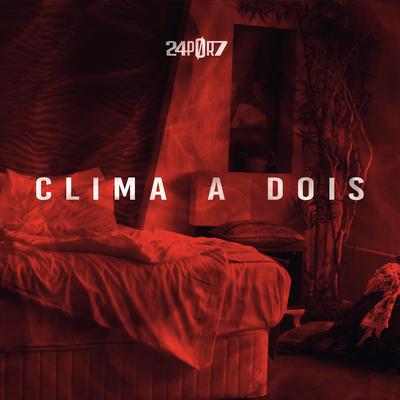 Clima a Dois By 24por7's cover