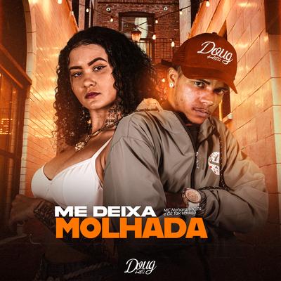 Me Deixa Molhada By MC NAHARA, Mc T4, DJ TAK VADIÃO's cover