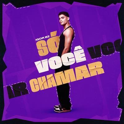 Só Você Chamar By Igor Bz's cover