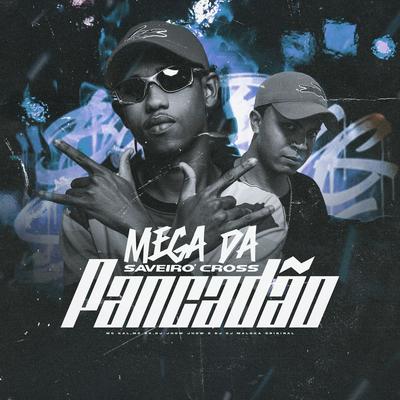 Mega da Saveiro Cross Pancadão By MC Kal, DJ Maloka Original, DJ JHOW JJOW, MC SK's cover