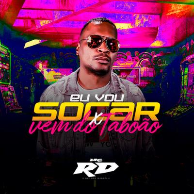 Eu Vou Socar X Vem do Taboão By Mc RD's cover