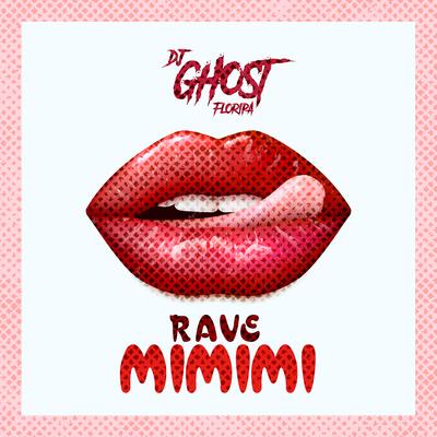 Rave Mimimi By DJ Ghost Floripa's cover