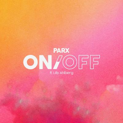 ON/OFF (feat. Lilly Ahlberg) By Parx, Lilly Ahlberg's cover