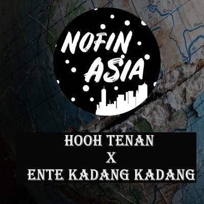 DJ Hooh Tenan x Ente Kadang Kadang's cover