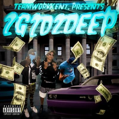 TeamWorKK Entertainment Presents: 2G2D 2Deep's cover
