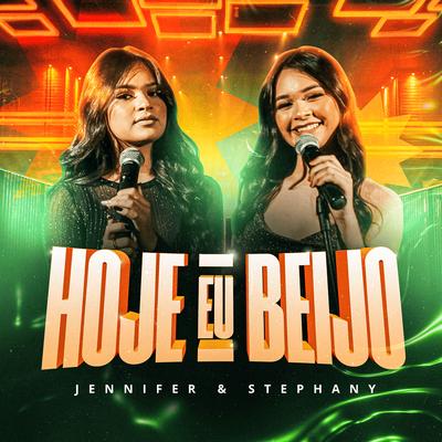 Hoje Eu Beijo By Jennifer e Stephany's cover