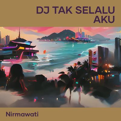 Dj Tak Selalu Aku's cover