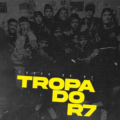 Tropa do R7 By DJ R7's cover