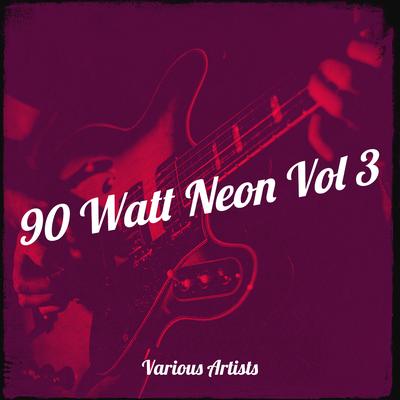 90 Watt Neon, Vol. 3's cover