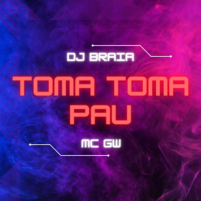 Toma toma Pau – Eta eta eta By DJ Braia, Mc Gw's cover