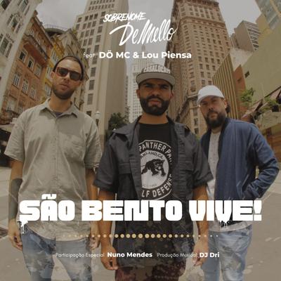 São Bento Vive! By Sobrenome De Mello, Dö Mc, Lou Piensa, Nuno Mendes's cover