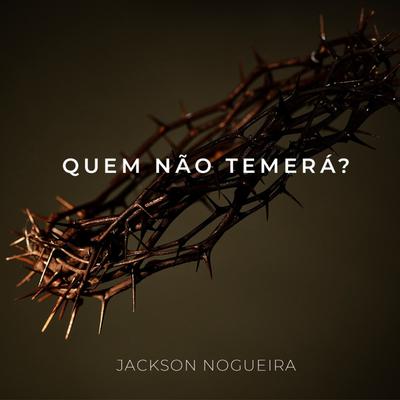 Quem Não Temerá? By Jackson Nogueira's cover